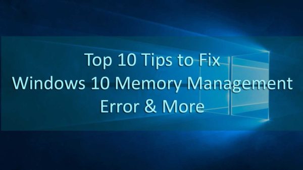 10 Tips Tо Fix Windows 10 Memory Management Error & More