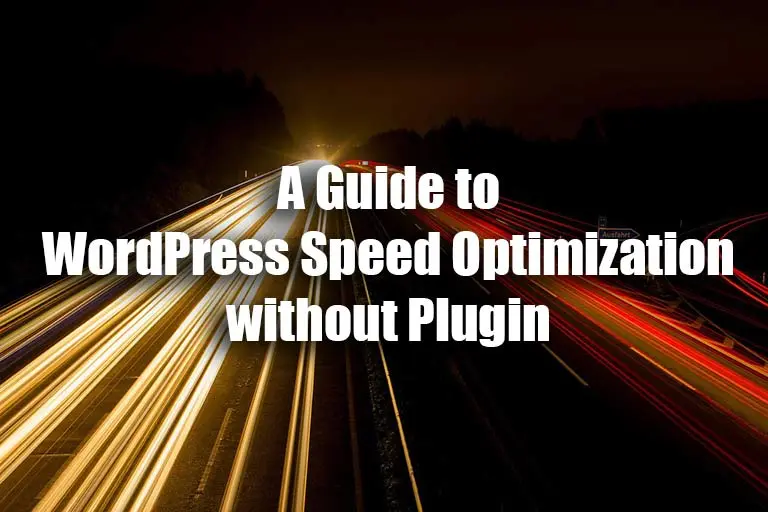 wordpress speed optimization without plugin